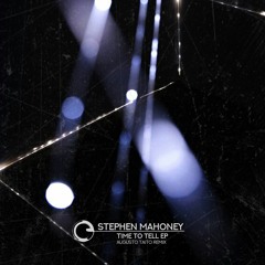 Stephen Mahoney - Time To Tell EP + Augusto Taito Remix - Children Of Tomorrow