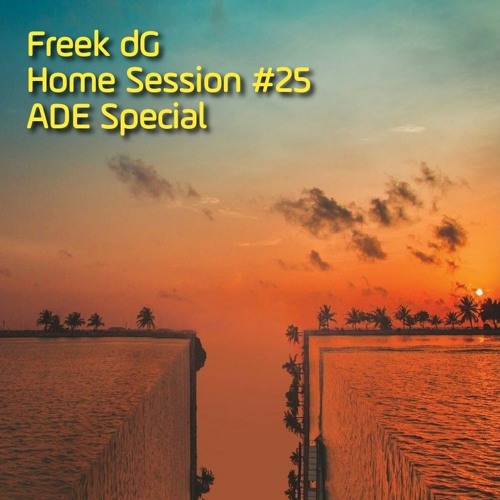 Home Session #25 (Deep & Melodic House) ADE Special