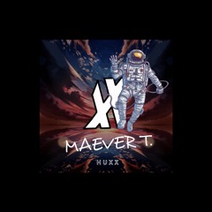 Maever T. (Full Ep) by Huxx