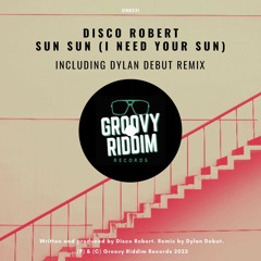 Disco Robert - Sun Sun (I Need Your Sun) (Dylan Debut's Bar Cruse Mix)