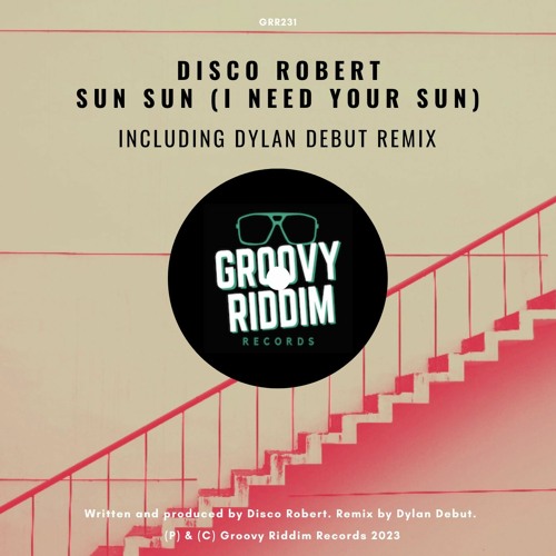 Disco Robert - Sun Sun (I Need Your Sun) (Dylan Debut's Bar Cruse Mix)