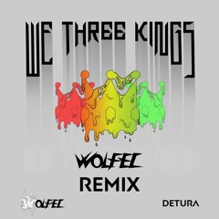 Detura - We Three Kings (Wolfec Remix)