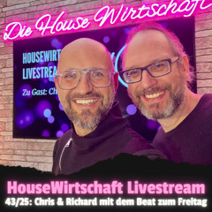 HouseWirtschaft 43/25: Chris & Richard mit dem Beat zum Freitag
