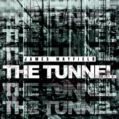 James Mayfield - The Tunnel