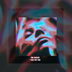 Tom Hanseen - I Told You That