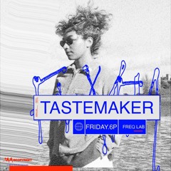 Tastemaker | Freq Lab 001