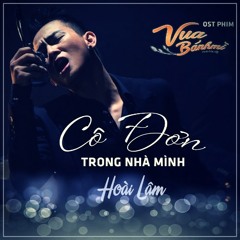 Cô Đơn Trong Nhà Mình - Hoài Lâm