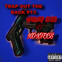 TRAP OUT THE BACK, Pt. 3 (feat. XOXTECS)