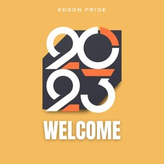 Welcome 2023 - Edson Pride Set Mix