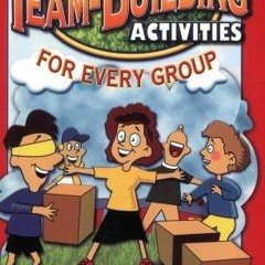 [PDF⚡READ❤ONLINE] More Team-Building Activities for Every Group