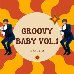 Solem - Groovy Baby Vol. 1