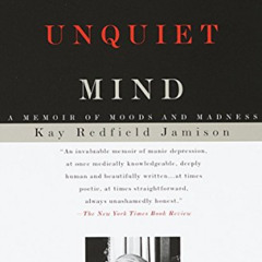 DOWNLOAD KINDLE 📒 An Unquiet Mind: A Memoir of Moods and Madness by  Kay Redfield Ja