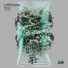 LiftChain - Kiwi (Original Mix)