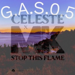 Stop This Flame - G.A.S.0.5 (Bootleg) - FREE DOWNLOAD