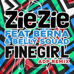 Fine Girl (ADP Remix) [feat. Berna & Belly Squad]