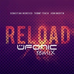 Sebastian Ingrosso - Reload (ufonic remix)