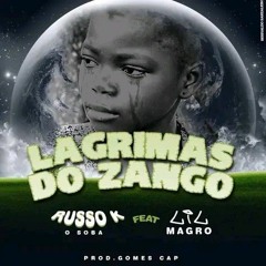 Russo K - Lágrimas do Zango (feat. Lil Magro).mp3