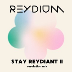 STAY REYDIANT II (resolution mix)