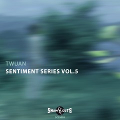 [SCSS005] TWUAN - SENTIMENT SERIES VOL. 5