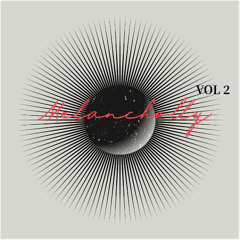 MELANCHOLLY VOL 2