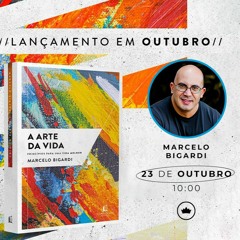 A Arte Da Vida | Pr. Marcelo Bigardi
