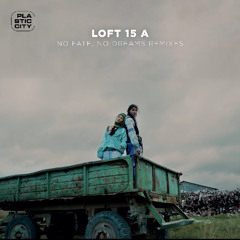Loft 15 A - No Fate, No dreams ( Matthieu B. )