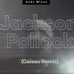 Andy Mineo - Jackson Pollock (Caioso Remix) FREE DOWNLOAD