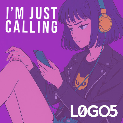 L0GO5 - I'm Just Calling [FREE DOWNLOAD]