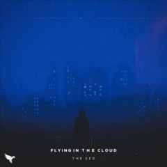 The Sed - Flying In The Cloud