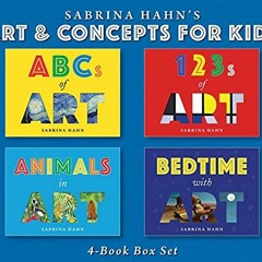[ACCESS] [KINDLE PDF EBOOK EPUB] Sabrina Hahn's Art & Concepts for Kids 4-Book Box Set: ABCs of Art,