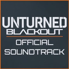 Awaiting Deployment [Unturned Blackout OST]