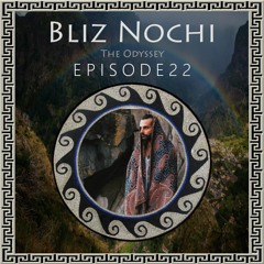 The Odyssey - Ep.22 - Bliz Nochi Pt. 2 (Musical Journey)