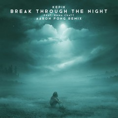 Break Through The Night feat. Emma Chatt (Aaron Fong Remix)