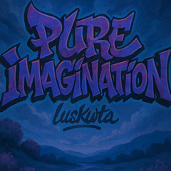 PURE IMAGINATION X BEATBOLHARJ