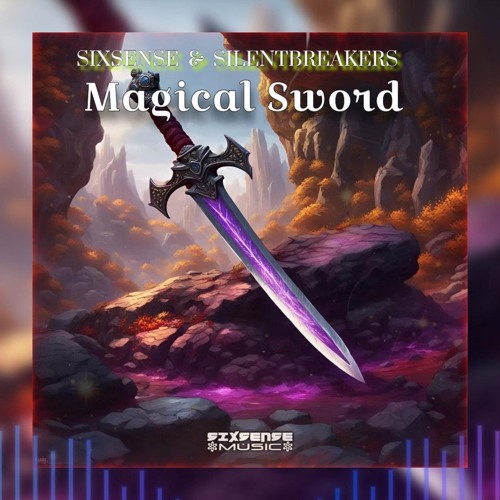 Sixsense & SilentBreakers - Magical Sword ( 2025)