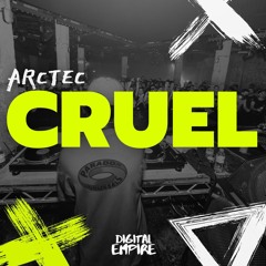 Arctec - Cruel [OUT NOW]