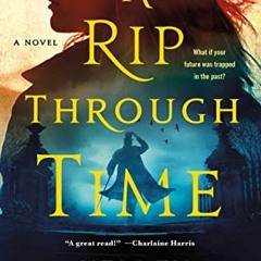 [View] EPUB KINDLE PDF EBOOK A Rip Through Time: A Novel (Rip Through Time Novels Boo