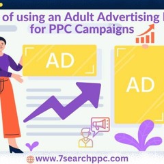 Benefits Of Using An Adult Advertising Platform For PPC Campaigns