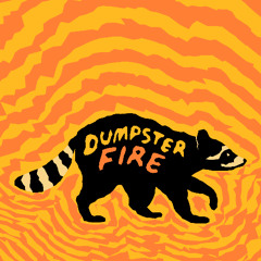 Dumpster Fire