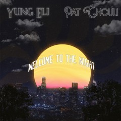 YungEli feat. Pat Chouli & Uzak - Welcome to the night