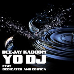 YO DJ DEEJAY KABOOM FEAT EDIFICA Y DEDICATED