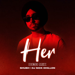 Her (Desi Mix) - DJ Nick Dhillon