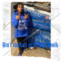 aint tucked prod. by Toxik