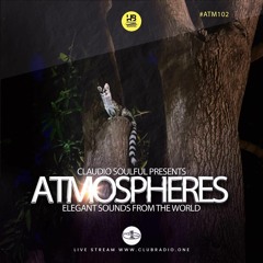 Club Radio One [Atmospheres #102] - Two hours mix episode by Claudio Soulful