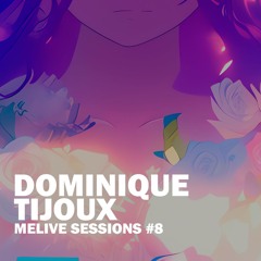 DOMINIQUE TIJOUX || MELIVE Sessions #8