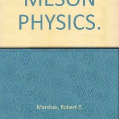 [PDF] Read Meson Physics by  Robert E. Marshak