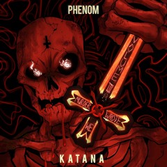 Phenom - Katana (FREE DOWNLOAD)