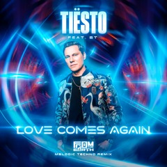 Tiësto - Love Comes Again Ft. BT (FromTheEarth Remix) Free Download