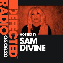 Defected Radio Show presented by Sam Divine - 06.08.20
