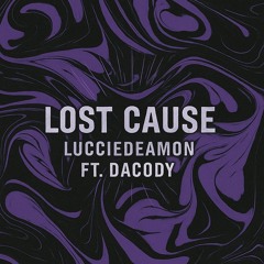 Lost Cause FT. DaCody (Slowed)